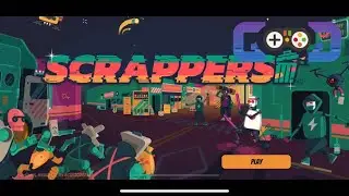 Scrappers mobile game:  Lets take a look at the gameplay and theme of game.