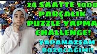 24 SAATTE 1000 PARÇALIK PUZZLE YAPMA CHALLENGE ! (YAPAMAZSAM BOZACAĞIM!)