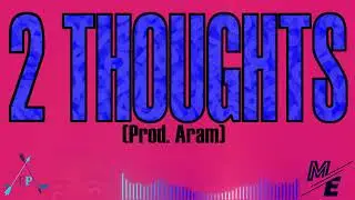 Elite Prophane - 2 Thoughts (Prod. Aram)