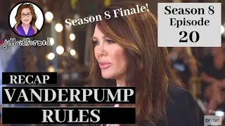 Vanderpump Rules (Bravo TV) RECAP Season 8 Episode 20 SEASON FINALE! (2020)