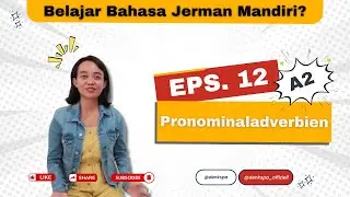 Eps.12 | A2 | Pronominaladverbien | BELAJAR BAHASA JERMAN OTODIDAK