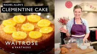 Клементиновый торт от Рэйчел Аллен | Waitrose
