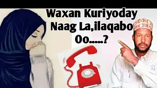 Marwo Telka Kuwaydiisay Riyadeeda/Waxay Dhahday Nagta La,ilaqabo Ayaan Kuriyoday.....