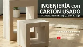 EN VIVO: INGENIERÍA con CARTÓN USADO | ENSAMBLES de MEDIA ESPIGA y MEDIA CAJA