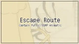 Escape Route | Captain Puffy Animatic // Dream SMP