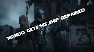 Mando Gets His Ship Repaired