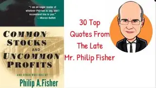 The Late Mr. Philip Fisher Investment Quotes
