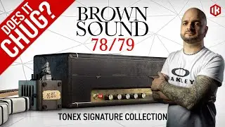 DOES IT CHUG? 🔴 Brown Sound 78/79 TONEX Signature Collection by IK Multimedia