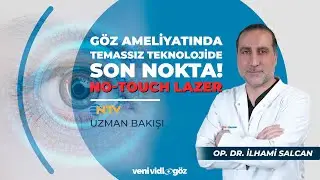 NO TOUCH LAZER NEDİR? G&Ouml;Z AMELİYATINDA TEMASSIZ TEKNOLOJİDE SON NOKTA!