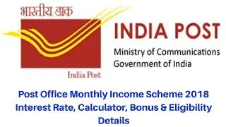 Post Office Monthly Income Scheme 2018 (POMIS) Application Form, Eligibility Details, Interest Rates
