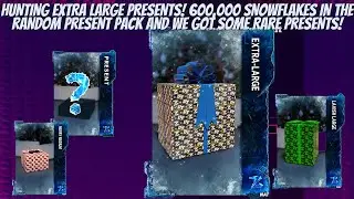 HUNTING EXTRA LARGE PRESENTS! 600,000 SNOWFLAKES IN THE RANDOM PRESENT PACK & WE GOT SOME RARE ONES!