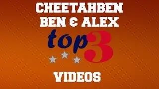 Cheetahben's top 3 video's - 23rd November 2014