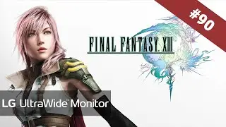 #90 [UltraWide] FINAL FANTASY XIII - Chapter 13