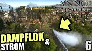 Anno 1800 - 6 - Dampflok & Strom [ Anno 1800 Deutsch Gameplay | Let's Play ]