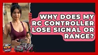 Why Does My RC Controller Lose Signal Or Range? - RC Toy Central