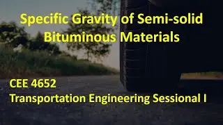 Determination of Specific Gravity of Semi-Solid Bituminous Materials || CEE 4652 || Summer 2019-20