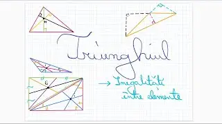 Triunghiul: Inegalitati intre elemente - Clasa a VI-a