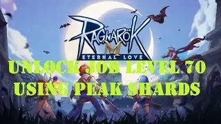 Job Breakthrough / PEAK Shard : RAGNAROK M ETERNAL LOVE