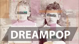 DREAMPOP // PSYCHEDELIC // SHOEGAZE COMPILATION VOL 1 (1 hour playlist)