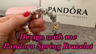 Design with me - Pandora Spring Bracelet 2019