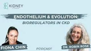 Endothelium & Evolution: The Role of Bioregulators in Chronic Kidney Disease | ft. Dr. Robin Rose