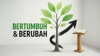 Waktunya Bertumbuh Waktunya Berubah - Ps Haryanto Wijaya
