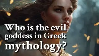 Who is the evil goddess in Greek mythology? Greek Mythology Story