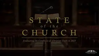 State of the Church: Evaluating the Condition of Christian Faith Today || Luke 18:1-8