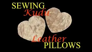 Sewing Adorable Leather Heart Shaped Pillows From Kudu Fur Part 2