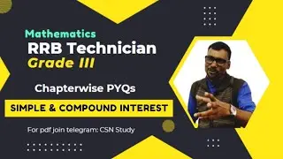 Simple and Compound Interest | Technician Grade 3 Math all Shift in Bengali | CSN Study