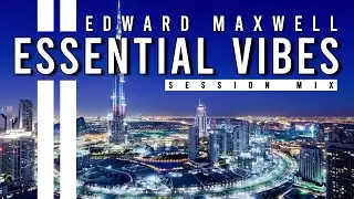 ESSENTIAL VIBES 031 | Deep, Melodic & Groove House Mix | by Edward Maxwell