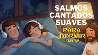 Precisa Dormir em Paz? Salmos da Noite para Ansiedade, Descanso da Alma e Renovação ✨