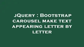 jQuery : Bootstrap carousel make text appearing letter by letter