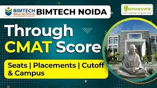 BIMTECH Noida - Through CMAT Score | Seats | Placements | Cut Off | Campus | Must Watch