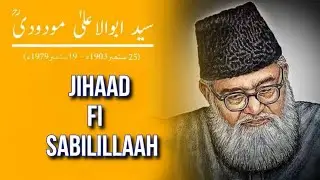 Part: 2 Jihaad Fi Sablillaah | جہاد فی سبیلﷲ | Maulana Mawdudi ( رحمہﷲ ) #jihaad