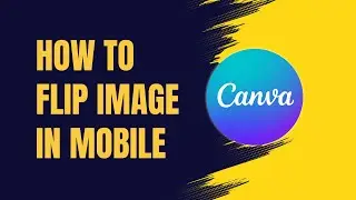 Как переворачивать изображения в Canva Mobile