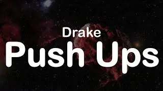 Drake - Push Ups (Clean Lyrics)