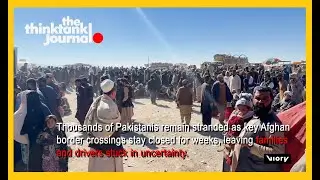Pakistan&ndash;Afghanistan Border Crisis  | Thousands Stranded as Talks Collapse