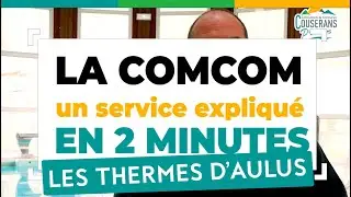 Les Thermes d'Aulus les Bains : Un service de la Comcom expliqué en 2 minutes