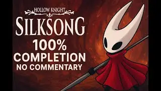 Hollow Knight: Silksong 100% Walkthrough Part 7: Blasted Steeps + Underworks [No Commentary - Act 2]