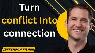 Turn conflict Into connection Motivational Video JaffersonFisher