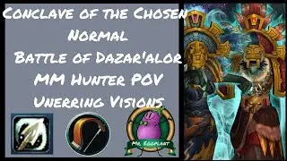 Conclave of the Chosen | Normal Battle of Dazar'alor | MM Hunter POV Unerring Visions | WoW 8.1