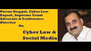 #Cyberlaw & Social Media by Pavan Duggal, Cyber Law Expert, Supreme Court Advocate