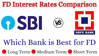 Fixed Deposit Interest Rates Comparison Video | SBI vs HDFC Bank FD