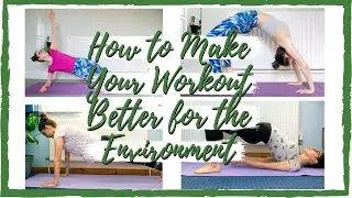 How to Make Your Workout Better for the Environment | Lydia Ravenhall Photography
