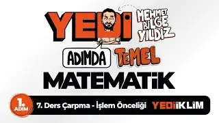 Yedi Adımda Temel Matematik (Tyt-Kpss-Ales-Dgs) 1. Adım 7. Ders Çarpma - İşlem Önceliği