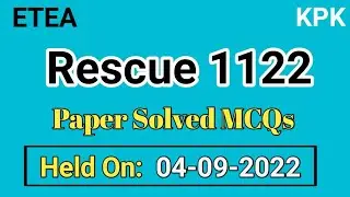 KPK Rescue 1122 Solved Paper held on 4-9-2022 | Rescue 1122 ETEA Test MCQs
