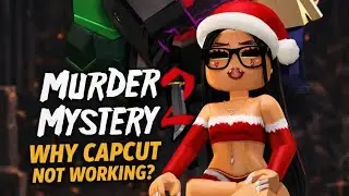 Why CapCut Not Working?! | Murder Mystery 2 Roblox