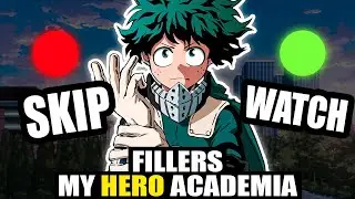 My Hero Academia Fillers TO SKIP or TO WATCH!