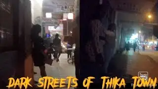 DARK STREETS OF THIKA NIGHT LIFE